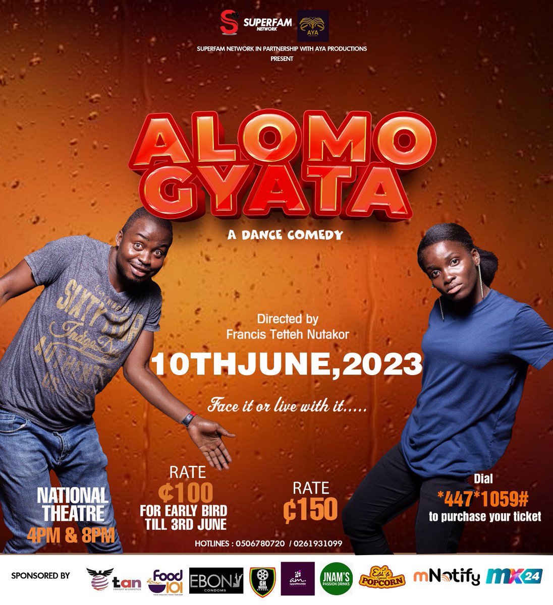 Who is that person you love so much but also annoys you the most?
Who is your #AlomoGyata?
ALOMO GYATA is hilarious dance comedy play, showing on Saturday 10th June 2023 at National Theatre.
Dial *447*1059# to  purchase an early bird ticket at Ghc 100 from now till 3rd June