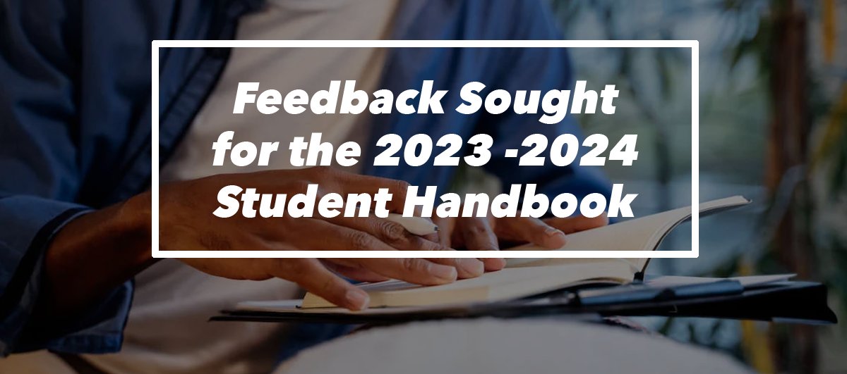 We are currently seeking public input on the proposed 2023-2024 Handbook for Student Success. The deadline for input is Wednesday, May 31st. We look forward to your comments and suggestions! 

To provide input, click here: loom.ly/e8wUJ6w