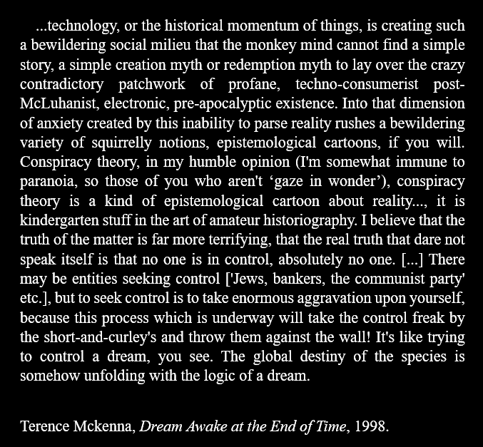 Terence Mckenna on conspiracy theories. 

#conspiracytheories #TerenceMcKenna