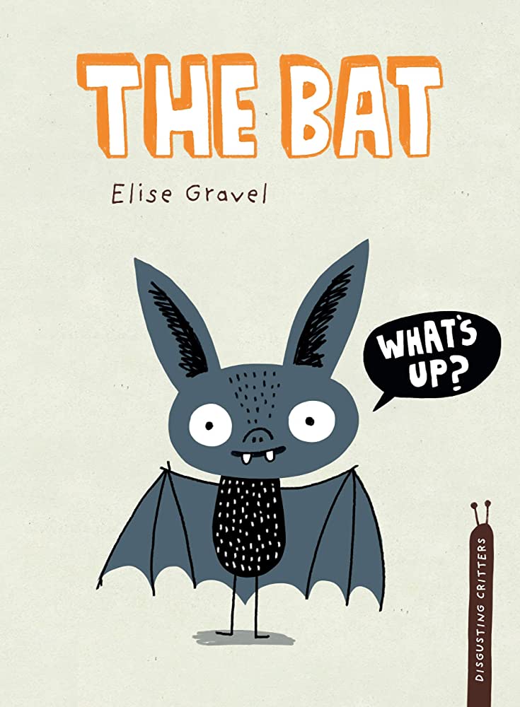 The Bat by Elise Gravel, an illustrated nonfiction book for beginning readers. The bat talks about his habits, diet, why he is important, and more. This book will change your mind about the flying mammals that are our friends. @TxLA #TejasStar @EliseGravel <a href="/NubeOchoBooks/">NubeOcho Books</a>