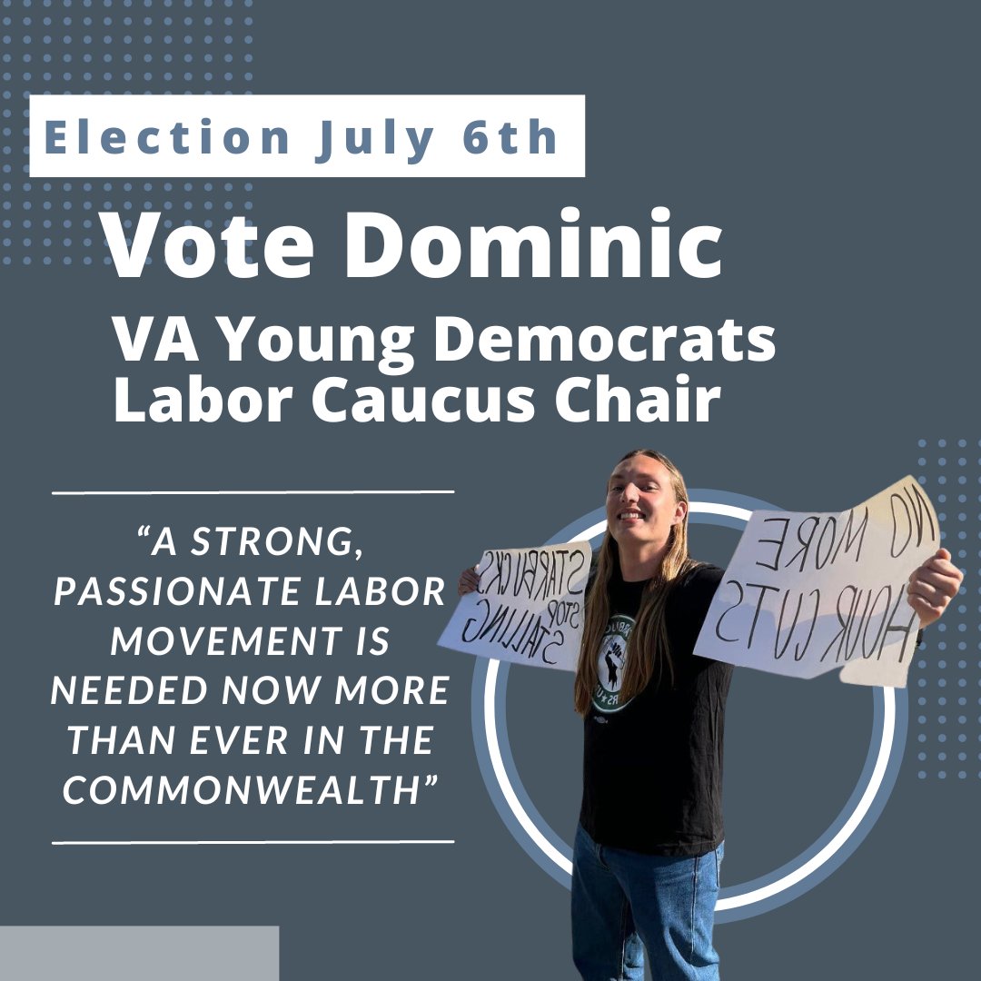 1/3 Dominic Harden, Co-President of the RYDs and candidate for Virginia Young Democrats Labor Caucus Chair: “A strong, passionate labor movement is needed now more than ever in the state of Virginia. We are living in a time where approximately sixty-four percent of Americans ...