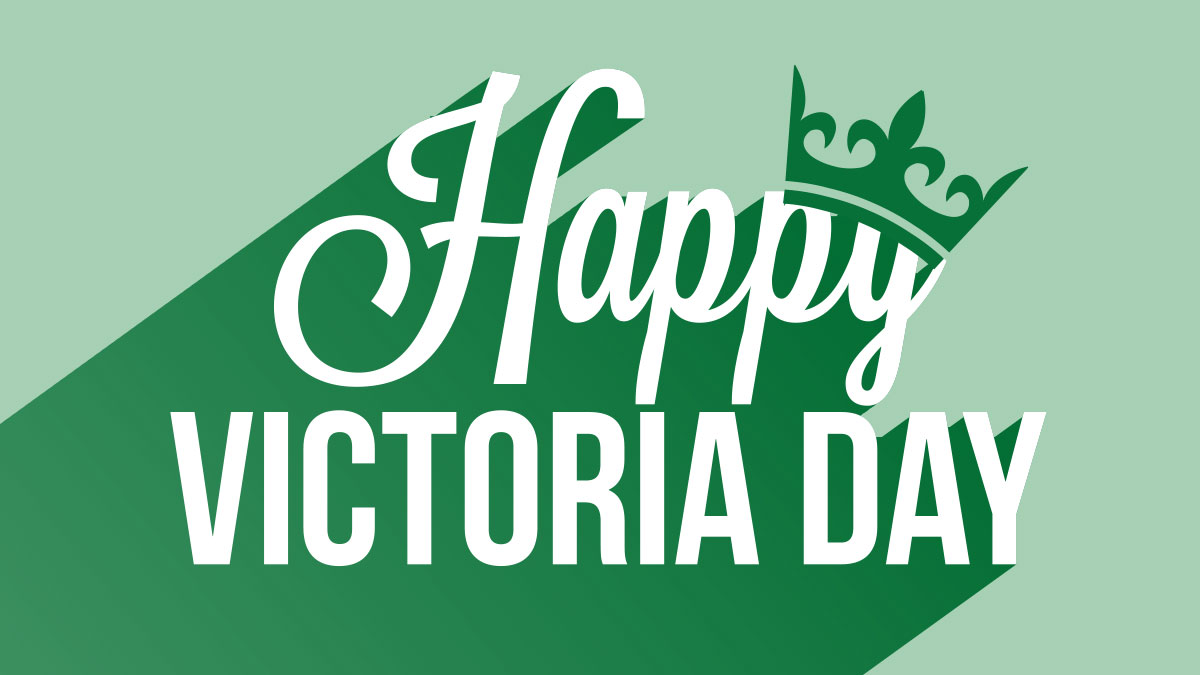 Enjoy your long weekend!

#VictoriaDay