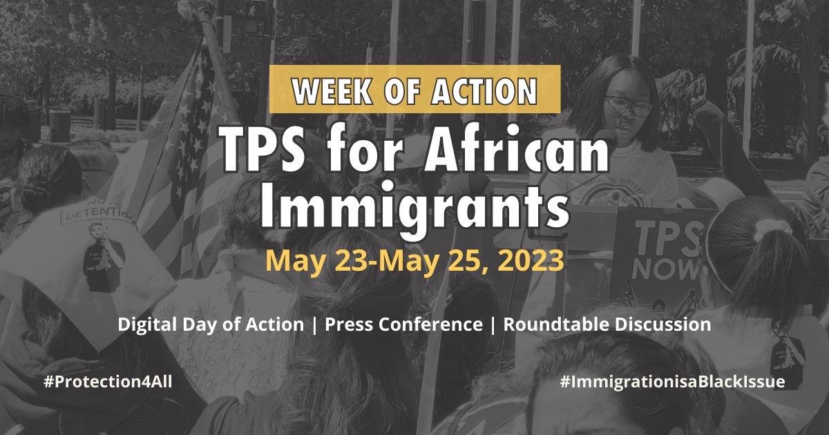 Mark your calendars for the May 23 kickoff of a TPS (Temporary Protected Status) Week of Action focused on African TPS campaigns! Join AFAHO in calling for TPS #Protection4All! Details to follow.  #ImmigrationisaBlackIssue