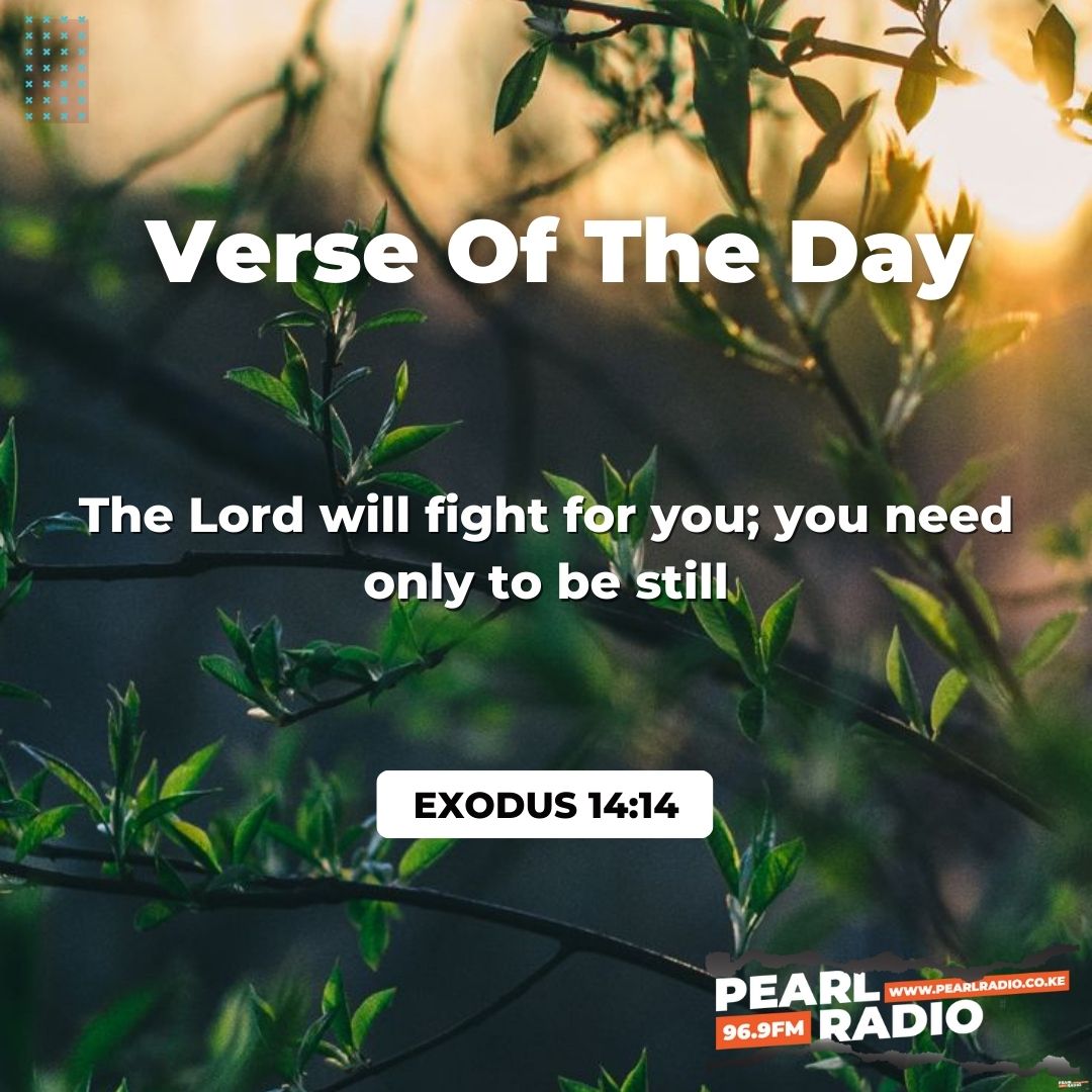 Verse Of The Day
Exodus 14:14

#GrowingInFaith
#PearlRadioKe