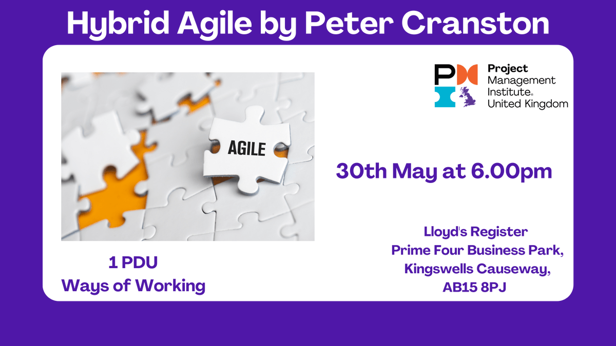 PMI UK Aberdeen Branch is hosting it's 2nd face to face event of the year on May 30th at 6pm.

"Hybrid Agile" by Peter Cranston

Register here pmiuk.info/aberdeen3005

#pmiuk #projectmanagement
