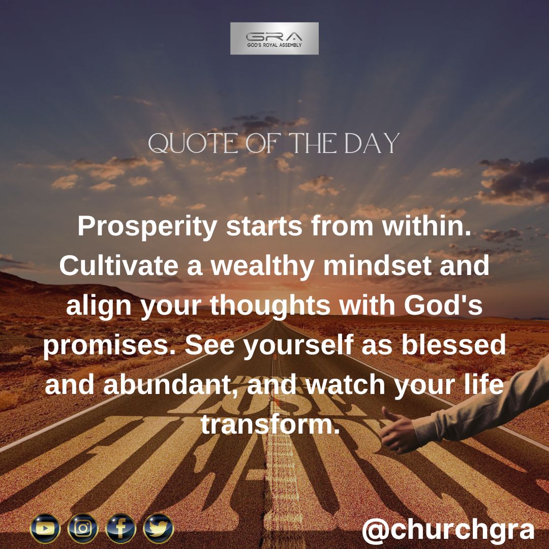 churchgra's tweet photo. #QuoteOfTheDay
Prosperity starts from within. Cultivate a mindset of abundance and align your thoughts with God's promises. See yourself as blessed and abundant, regardless of your current circumstances.
#ThursdayTransformation #ChurchGRA https://t.co/G4P0PnsU0I