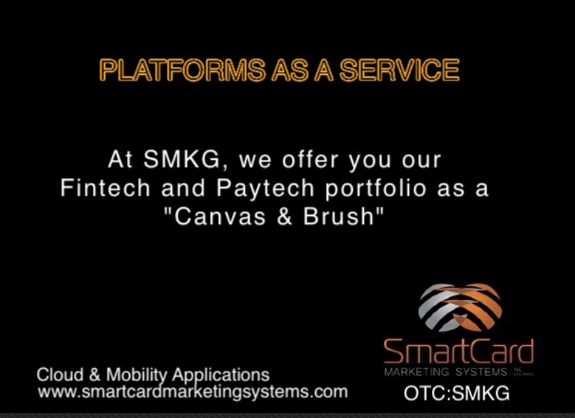 $SMKG:OTCQB Platforms as a Service - Be Unique and offer Bespoke solutions. 
SmartCard Marketing Systems Inc (OTC:SMKG) 
#paas #platformsasaservice #whitelabel #fintech #paytech #digital #iot #ai #blockchain