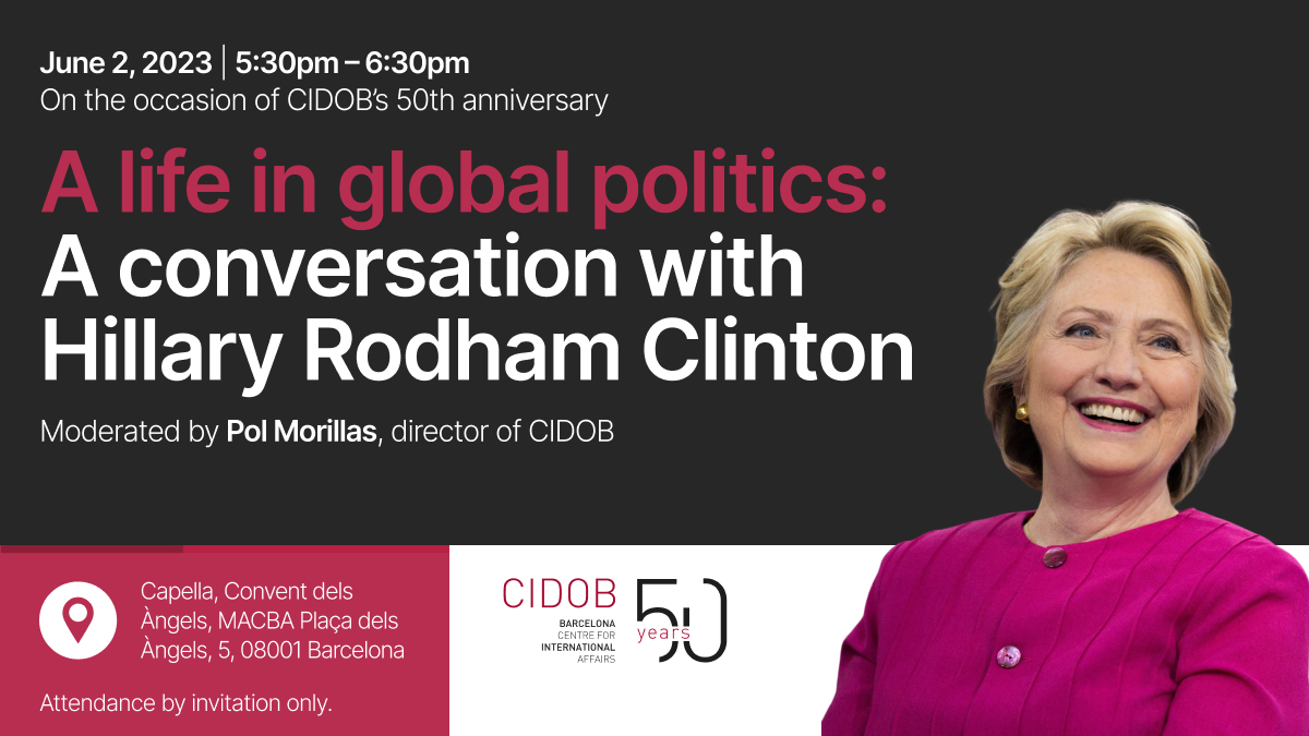 🎉CIDOB turns 50 this year! 🎉
We are glad to announce that, on June 2, Hillary Rodham Clinton will join us for the central event of our anniversary: “A life in global politics”, a dialogue with Pol Morillas, Director of CIDOB.
Follow it live at CIDOB’s YouTube channel! #CIDOB50