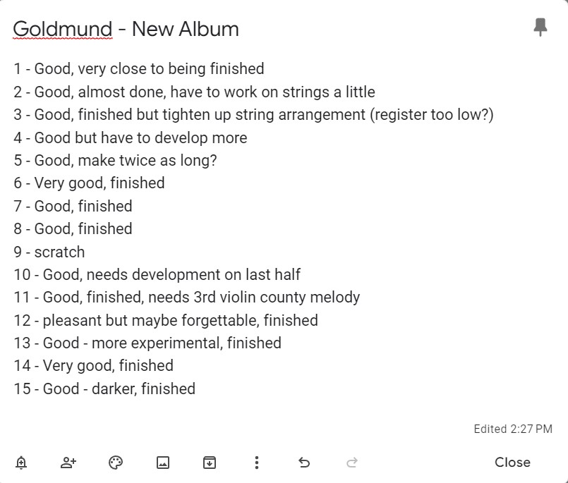 Progress notes for new @Goldmund album demos before recording final piano + scoring and recording string parts. (pumped that two made it to the 'very good' tier).
