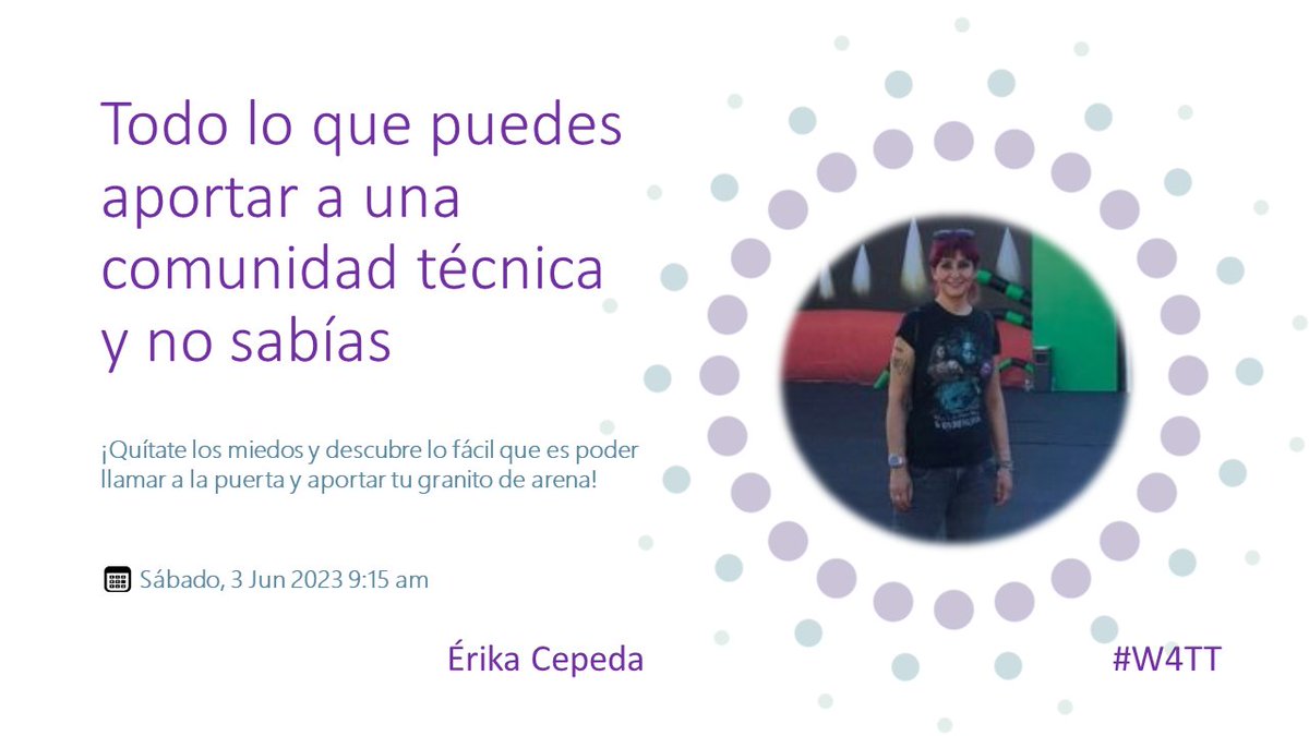 women4tt's tweet photo. En el track 1 de #W4TT
con una charla de #Motivacion:

🎙️Todo lo que puedes aportar a una comunidad técnica y no sabías
🗓️ Sá., 3 Jun 2023 9:15 am
👩‍🎤 @erikacepedasan https://t.co/4Ft18yCxCo