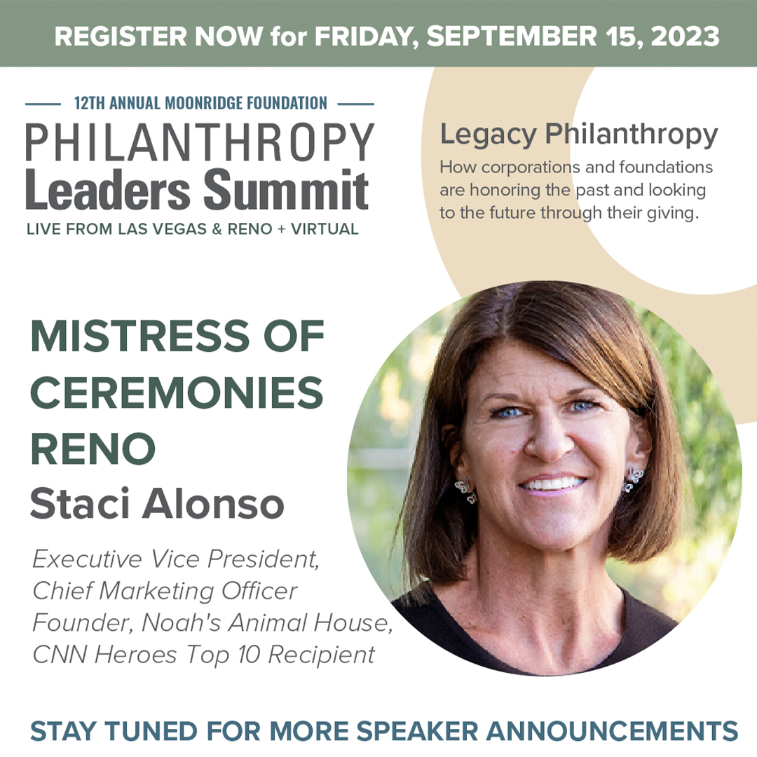 Announcing our Mistress of Ceremonies for Reno, Staci Alonso: Executive Vice President, Chief Marketing Officer &amp; Founder of Noah's Animal House and CNN Heroes Top 10 Recipient.

Register Today! 
Contact Marygrace@moonridgegroup.com for details.