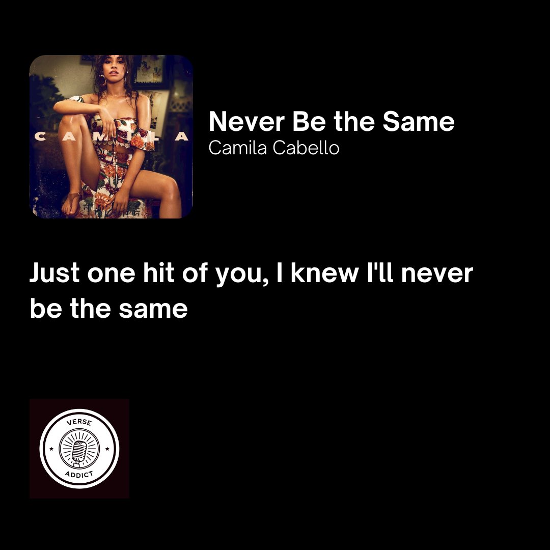 Never Be the Same • Camila Cabello (@Camila_Cabello) 

#camilacabello #lyrics #verseaddict