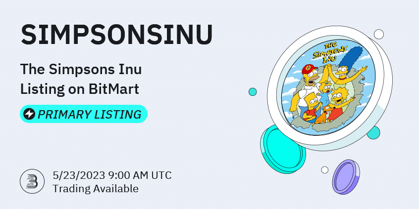 BitMartExchange's tweet photo. #BitMart is thrilled to announce the exclusive primary listing of The Simpsons Inu (SIMPSONSINU) @TheSimpsons_inu 🎉

💰Trading pair: SIMPSONSINU/USDT
💎Deposit: Available Now
💎Trading: 5/23/2023 9:00 AM UTC

Learn more: https://t.co/dP4qejENLf https://t.co/fhy2y2m3GS