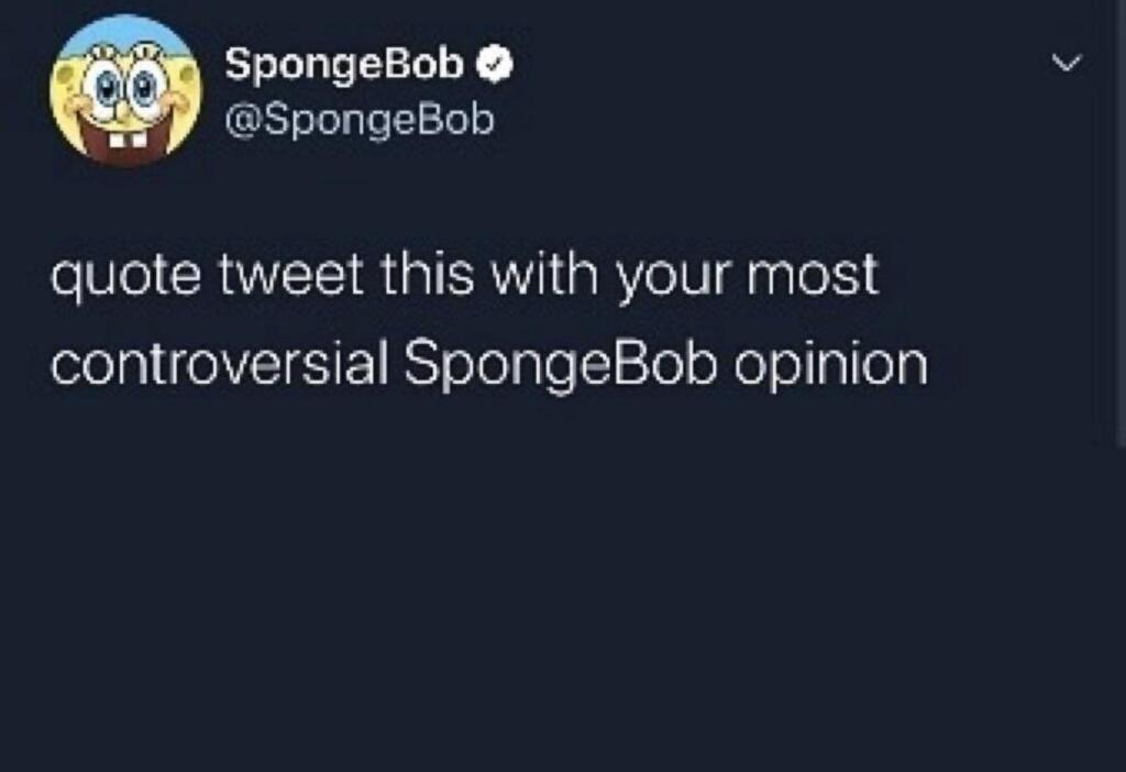 spongebobreddit's tweet photo. What’s your SpongeBob hot take? https://t.co/hhH6lXM0AE