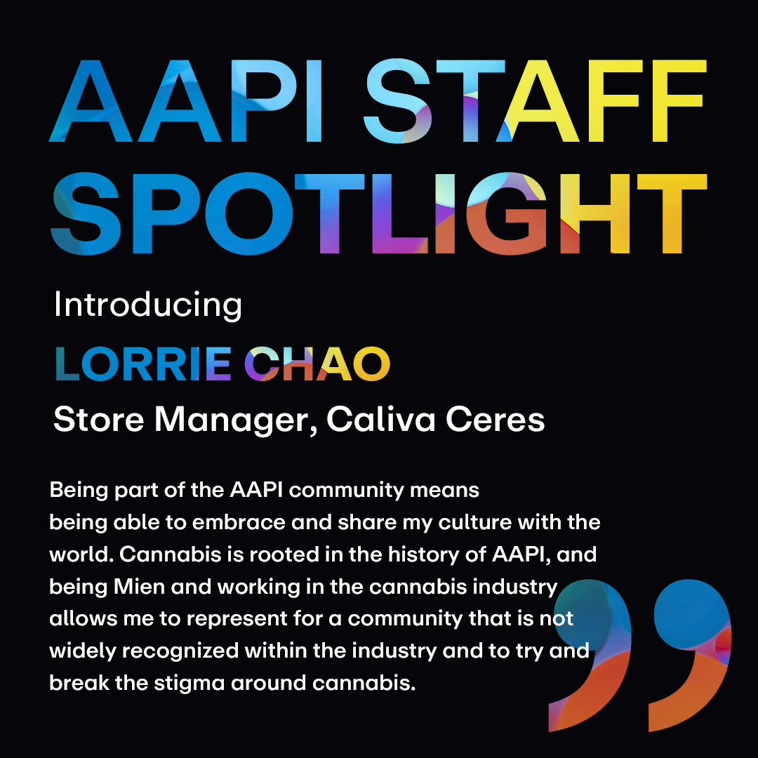 At The Parent Company, we proudly celebrate our team's and industries' diverse cultures and experiences. Thank you to <a href="/Gocaliva/">Caliva</a> Ceres store manager Lorrie Chao for sharing her experience as a member of the AAPI community, cannabis industry &amp; what #AAPIHeritageMonth means to her.