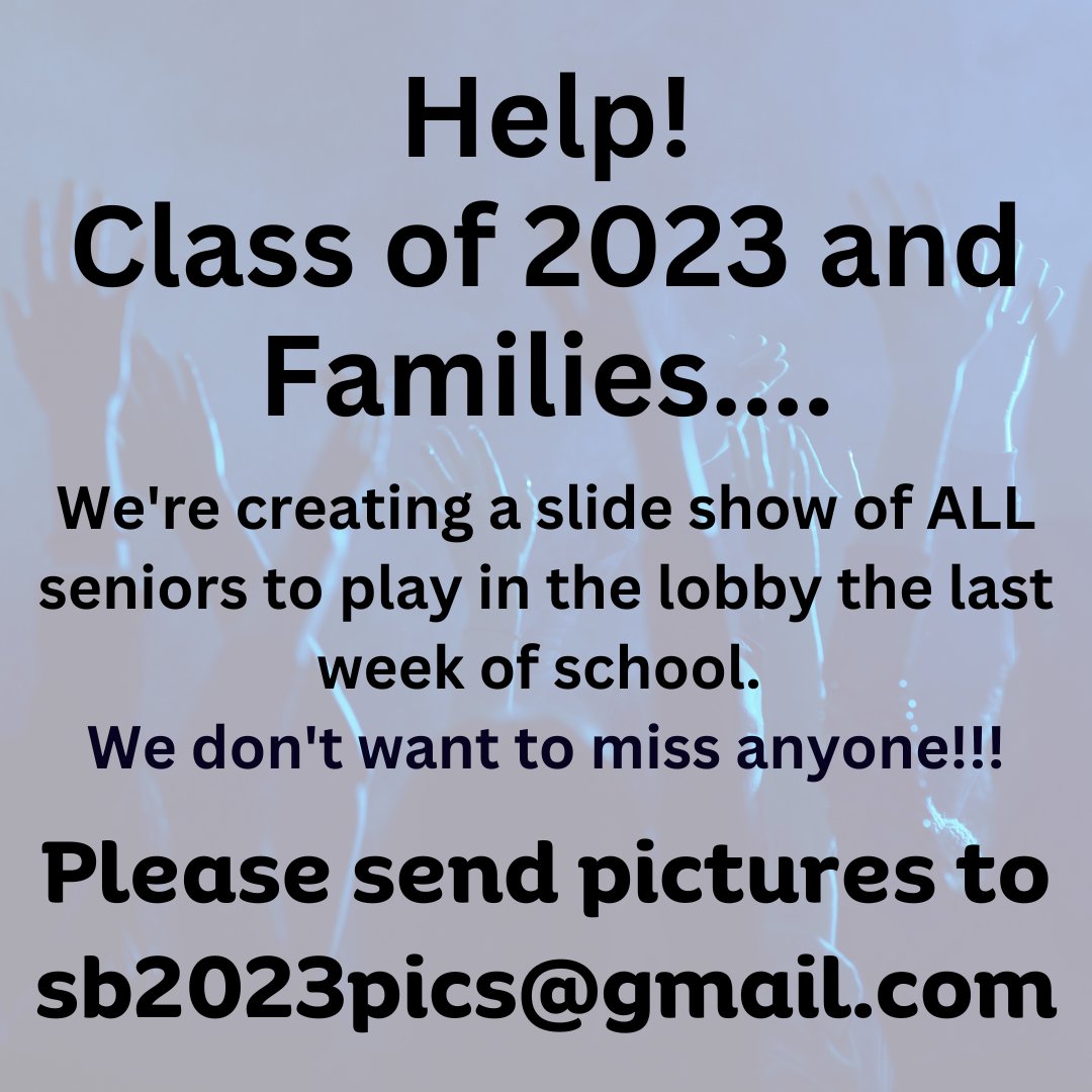 Would love to see all seniors included in the slideshow which plays in the lobby the last week of school! Please send pics by June 1.
