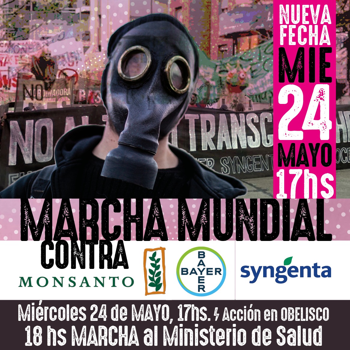 ⚠️ NUEVA FECHA‼️MARCHA MUNDIAL contra Monsanto-Bayer-Syngenta

🌱 En defensa los territorios, el agua y la vida.

🗓️ Miércoles 24 de Mayo
🕔 17 hs acción en Obelisco
📍Luego movilizamos desde Obelisco al Ministerio de Salud.

El estado y los gobiernos son responsables