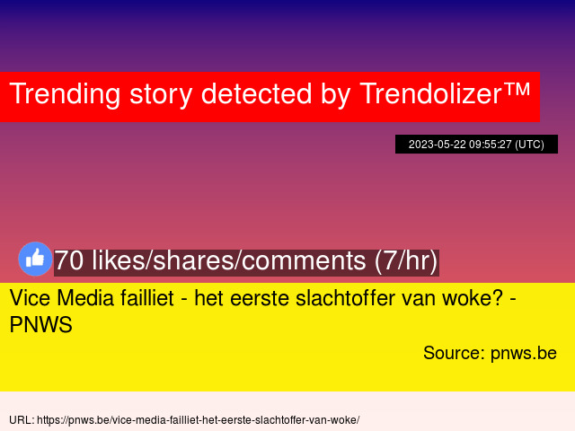 Vice Media failliet - het eerste slachtoffer van woke? - PNWS vlaamsemedia.trendolizer.com/2023/05/vice-m…