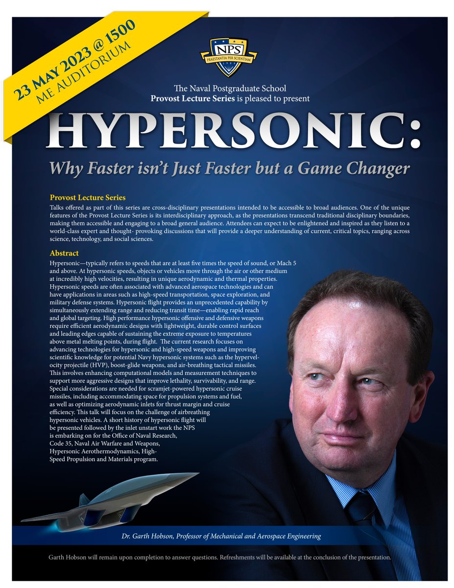 NPS professor Garth Hobson to lead a discussion on “Hypersonics: Why Faster Isn’t Just Faster, but a Game Changer” during the next Provost’s Lecture Series, May 23 at 3:00 p.m., on campus.

#USNavy #NPS #NavalPostgraduateSchool #lectureseries #hypersonics #emergingtech