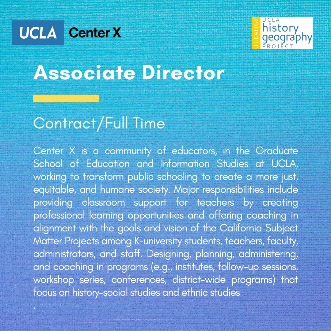 Now Hiring!: The UCLA HGP Associate Director will develop and implement ethnic studies and history-social science professional learning for K-12 teachers in schools and districts served by the @CHSSP_SO in the Southern CA region.