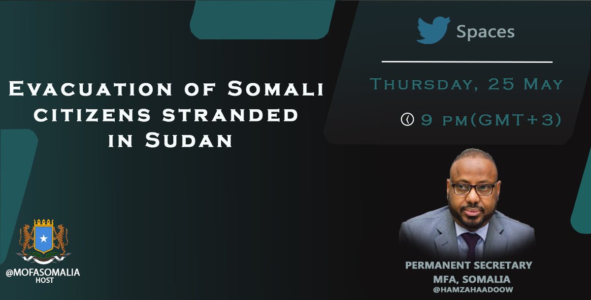 📣Join our Twitter Space with @HamzaHaadoow @PSMOFA Topic: Evacuation of #Somali citizens stranded in #Sudan. 🗓 Thursday, May 25th 🕔 9:00 PM GMT+3 📍Hosted by @MOFASomalia 🔔 Set reminder: twitter.com/i/spaces/1BRKj… ✅Follow ✅RT & Like ✅Comment down your questions #Somalia