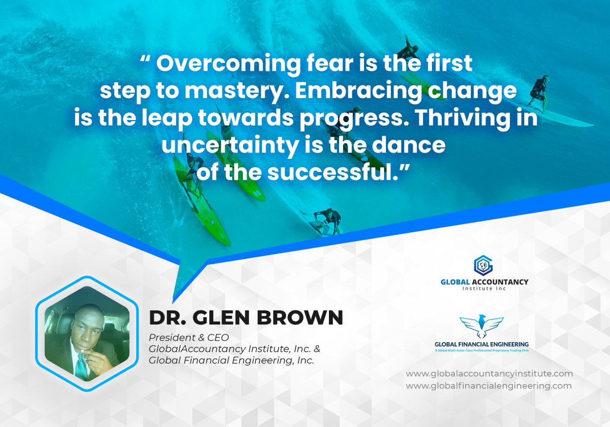 'Overcoming fear is the first step to mastery. Embracing change is the leap towards progress. Thriving in uncertainty is the dance of the successful.' - Dr. Glen Brown, Global Financial Engineering & Global Accountancy Institute

#OvercomingFear #FirstStepToMastery #EmbraceChange…