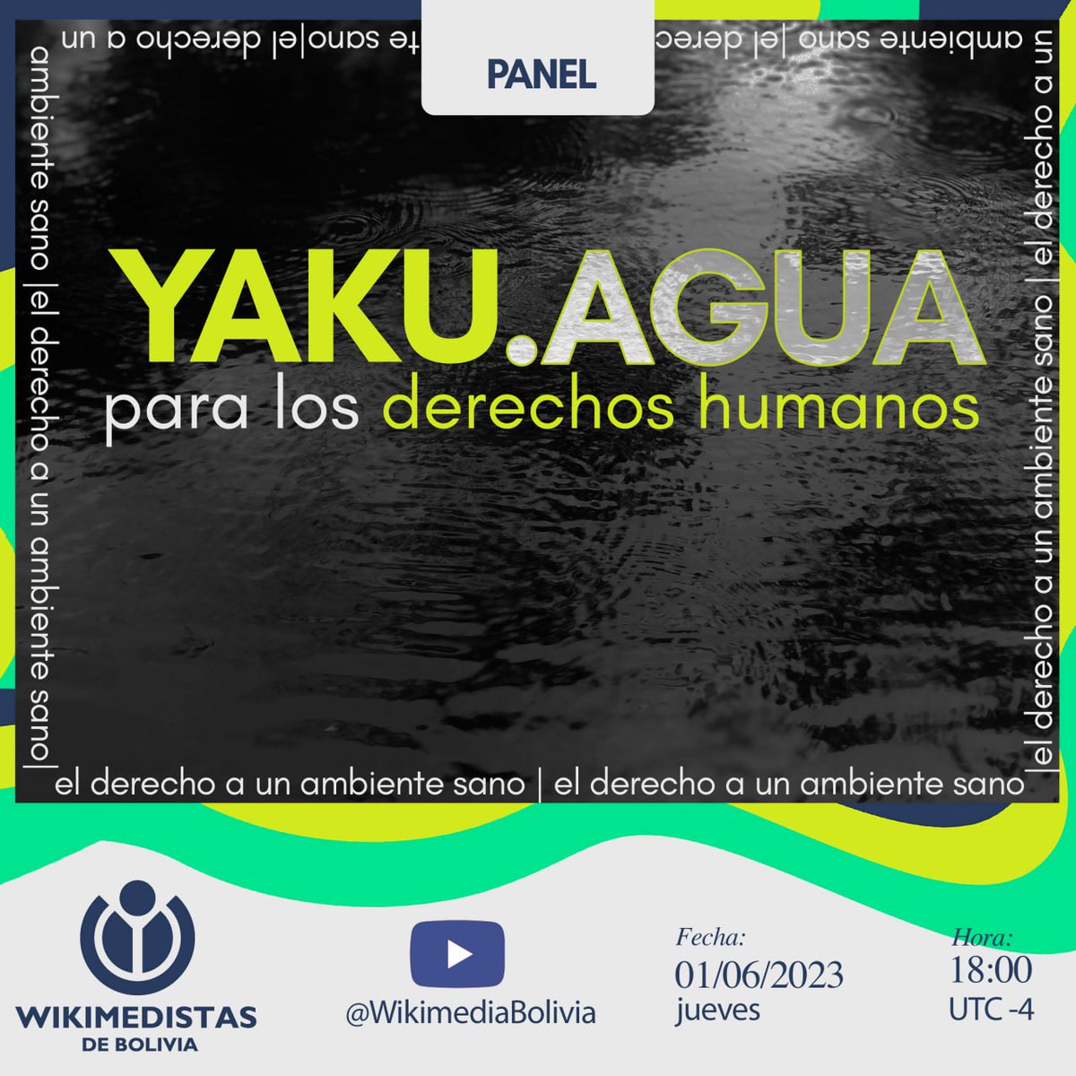 wikimedia_bo's tweet photo. 🌎 En el marco de #WikiDDHH te invitamos a conversar sobre el acceso al agua como derecho humano.
📆Agenda el 1 de junio para un panel con expertas en la temática.
⏰Iniciamos a las 18:00 en una transmisión desde nuestro canal de YouTube.
#WikiBolivia🇧🇴 https://t.co/HLWkaVcLOq