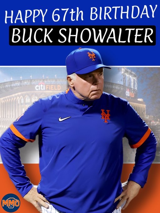 Happy Birthday to Mets Manager, Buck Showalter! 