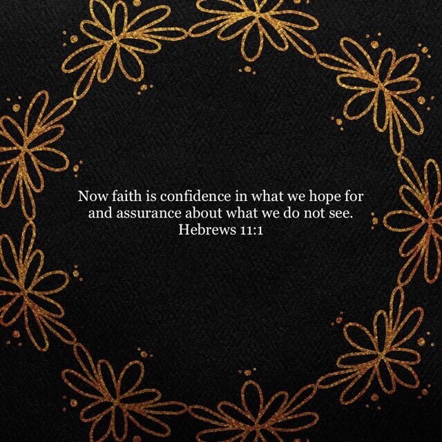 | Now faith is confidence in what we hope for and assurance about what we do not see -- Hebrews 11:1 | #Bible #Jesus #Christian #Devotion