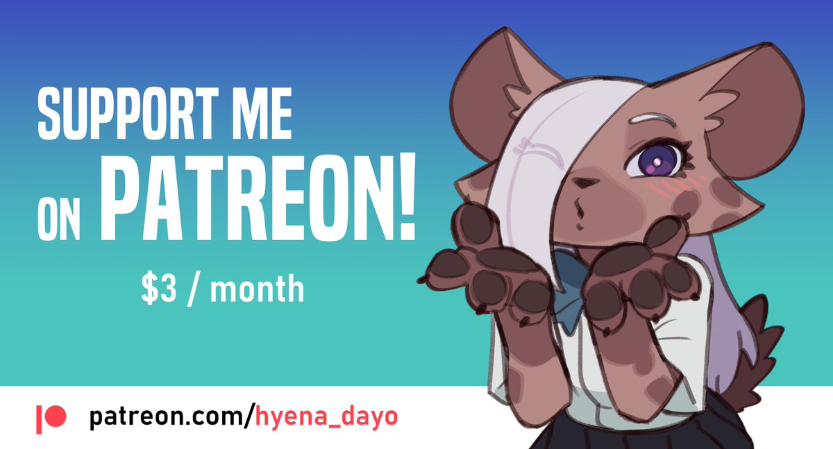 Finally, I opened my Patreon! As a wait-and-see, I still only have the lowest tier membership, but please support me if you don't mind. patreon.com/hyena_dayo