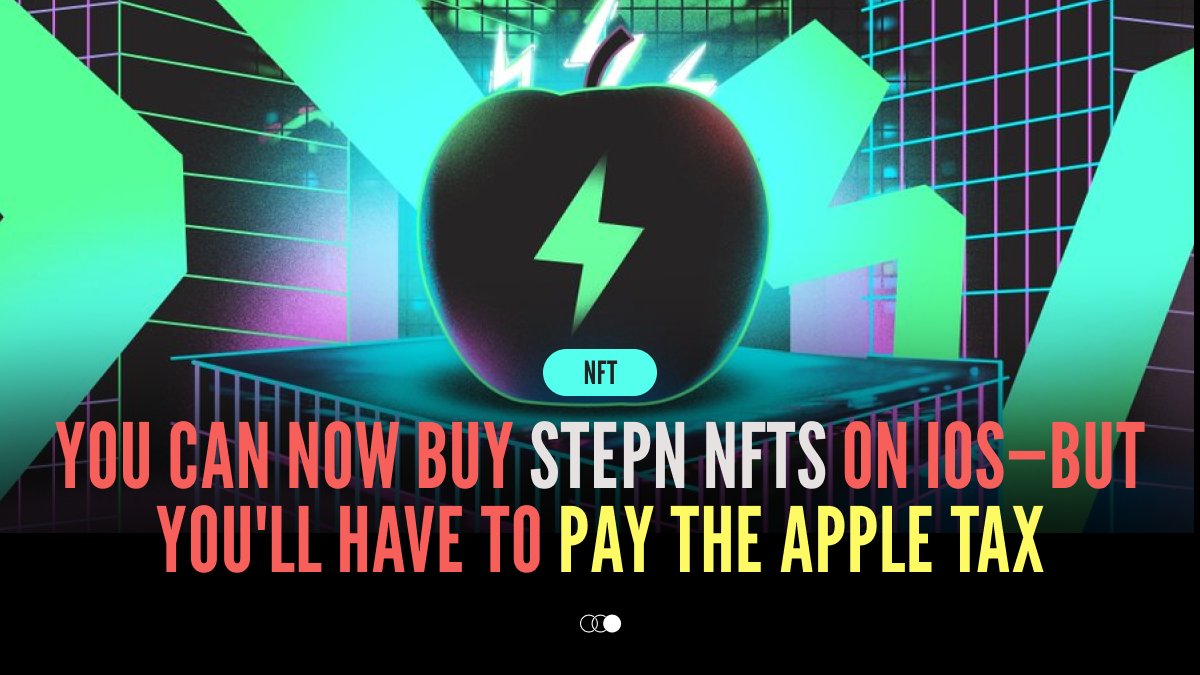 gamerclu6's tweet photo. You Can Now Buy Stepn NFTs on iOS—But You'll Have to Pay the Apple Tax. @Stepnofficial 

Image: Stepn

#NFT #stepnnft #ios #NFTCommunity https://t.co/YmVUxgQTjb