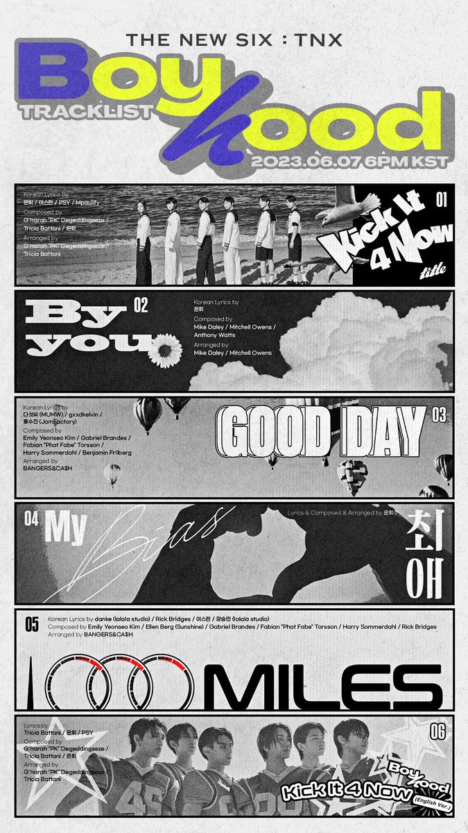 THE NEW SIX | #TNX
The 3rd Mini Album [BOYHOOD]

Tracklist
01. Kick It 4 Now *title
02. By You
03. Good Day
04. 최애 (My Bias)
05. 1000 Miles
06. Kick It 4 Now (English Ver.)

🔙 2023.06.07 (Wed) 6PM KST

#TheNewSix #더뉴식스
#BOYHOOD #KickIt4Now #230607_6pmKST
#피네이션 #PNATION