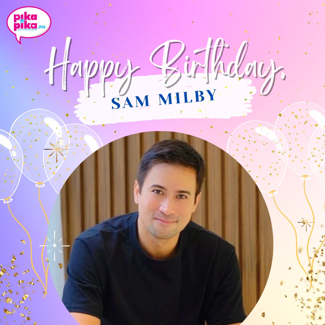 Happy birthday, Sam Milby! May your special day be filled with love and cheers.    