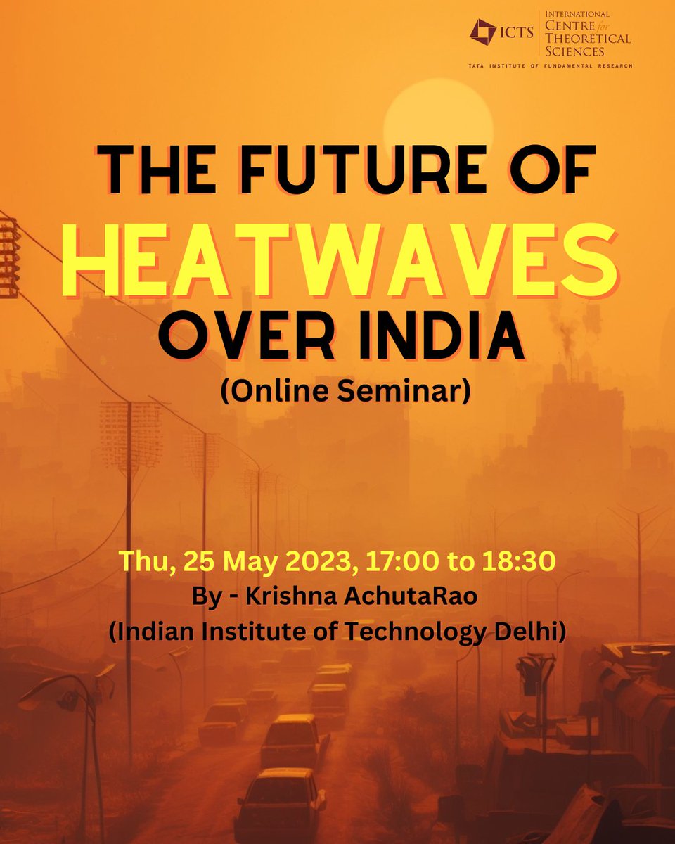 ictstifr's tweet photo. Join us for this online seminar on 'The Future of Heatwaves in India' by Prof. Krishna Achuta Rao
Date &amp; Time: 25th May 2023 at 17:00,
Visit the link for more details: https://t.co/Ybp4tZ8iGS
Share this post with friends and colleagues who are passionate about climate change💚🌍 https://t.co/7s4uplnWlr