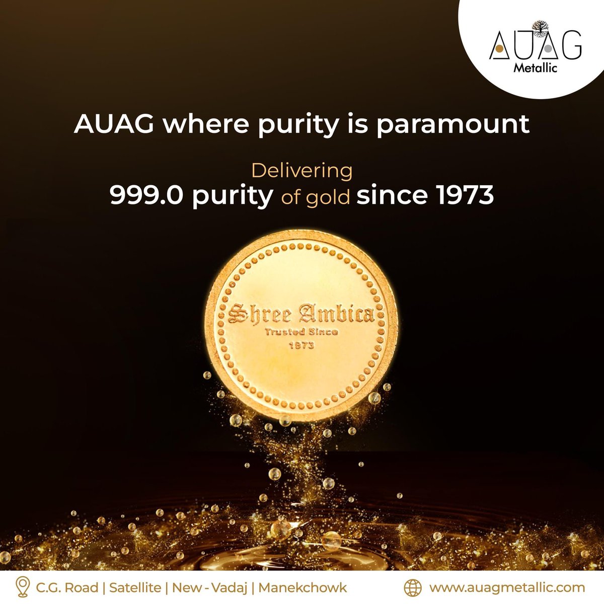 Experience the pinnacle of purity with AUAG - delivering 999.0 gold since 1973. 

#auag #auagmetallic #gold #goldcoins #goldbars #purestquality #puregold #trustedplatform #preciousmetal #doorstepdelivery #secureoption #buynow #cgroad #manekchowk #newvadaj #satellite #ahmedabad