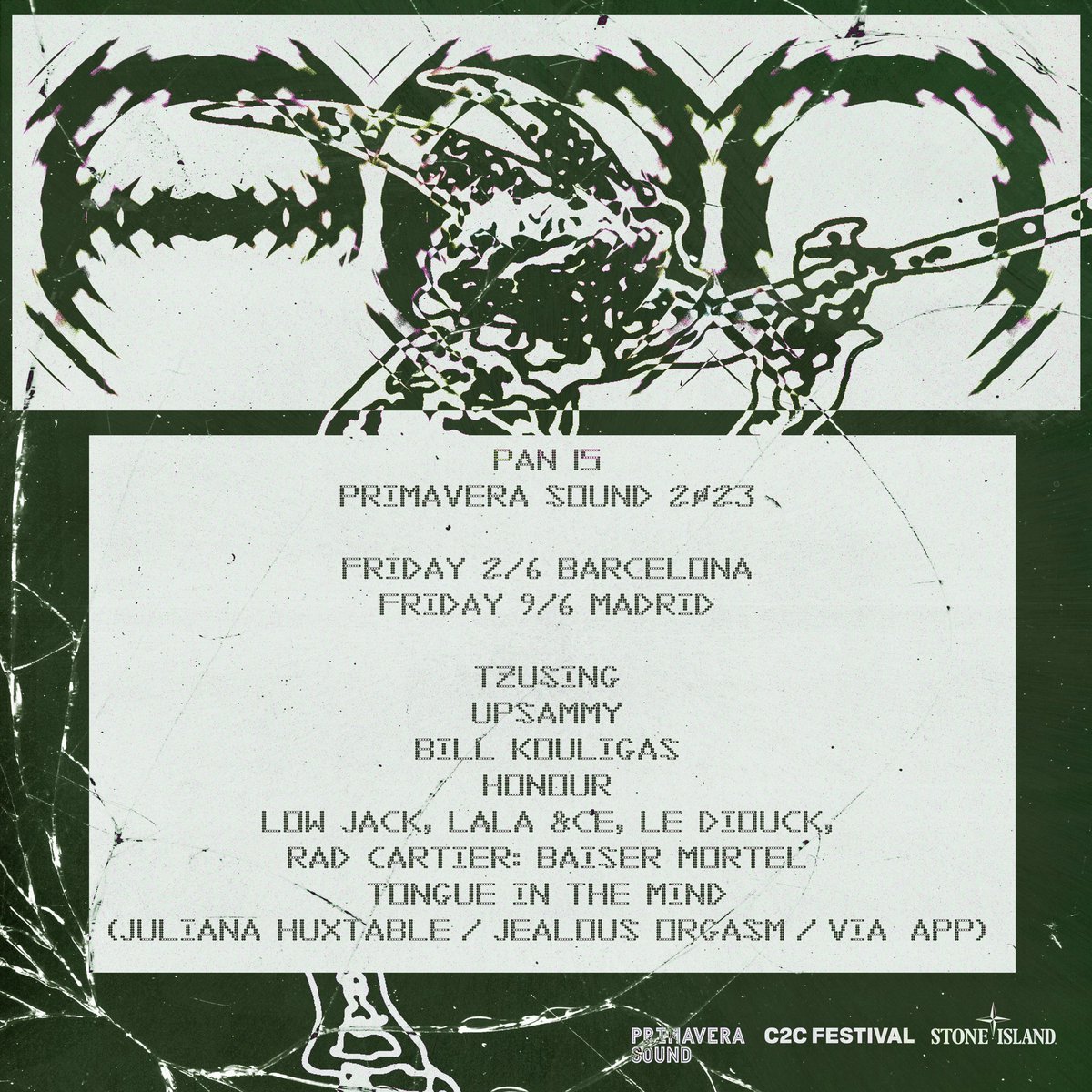 PAN (@pan_hq) on Twitter photo PAN 15 🇪🇸 <a href="/Primavera_Sound/">Primavera Sound</a>
✶ BARCELONA + MADRID ✶
TZUSING
UPSAMMY
BILL KOULIGAS
HONOUR
LOW JACK, LALA &CE, LE DIOUCK, RAD CARTIER
TONGUE IN THE MIND: JULIANA HUXTABLE / JEALOUS ORGASM / VIA APP
JUNE 2/9
primaverasound.com/en/
In partnership with <a href="/ClubToClub/">C2C Festival</a> + <a href="/stoneisland/">Stone Island</a> PAN 15 🇪🇸 <a href="/Primavera_Sound/">Primavera Sound</a>
✶ BARCELONA + MADRID ✶
TZUSING
UPSAMMY
BILL KOULIGAS
HONOUR
LOW JACK, LALA &CE, LE DIOUCK, RAD CARTIER
TONGUE IN THE MIND: JULIANA HUXTABLE / JEALOUS ORGASM / VIA APP
JUNE 2/9
primaverasound.com/en/
In partnership with <a href="/ClubToClub/">C2C Festival</a> + <a href="/stoneisland/">Stone Island</a>