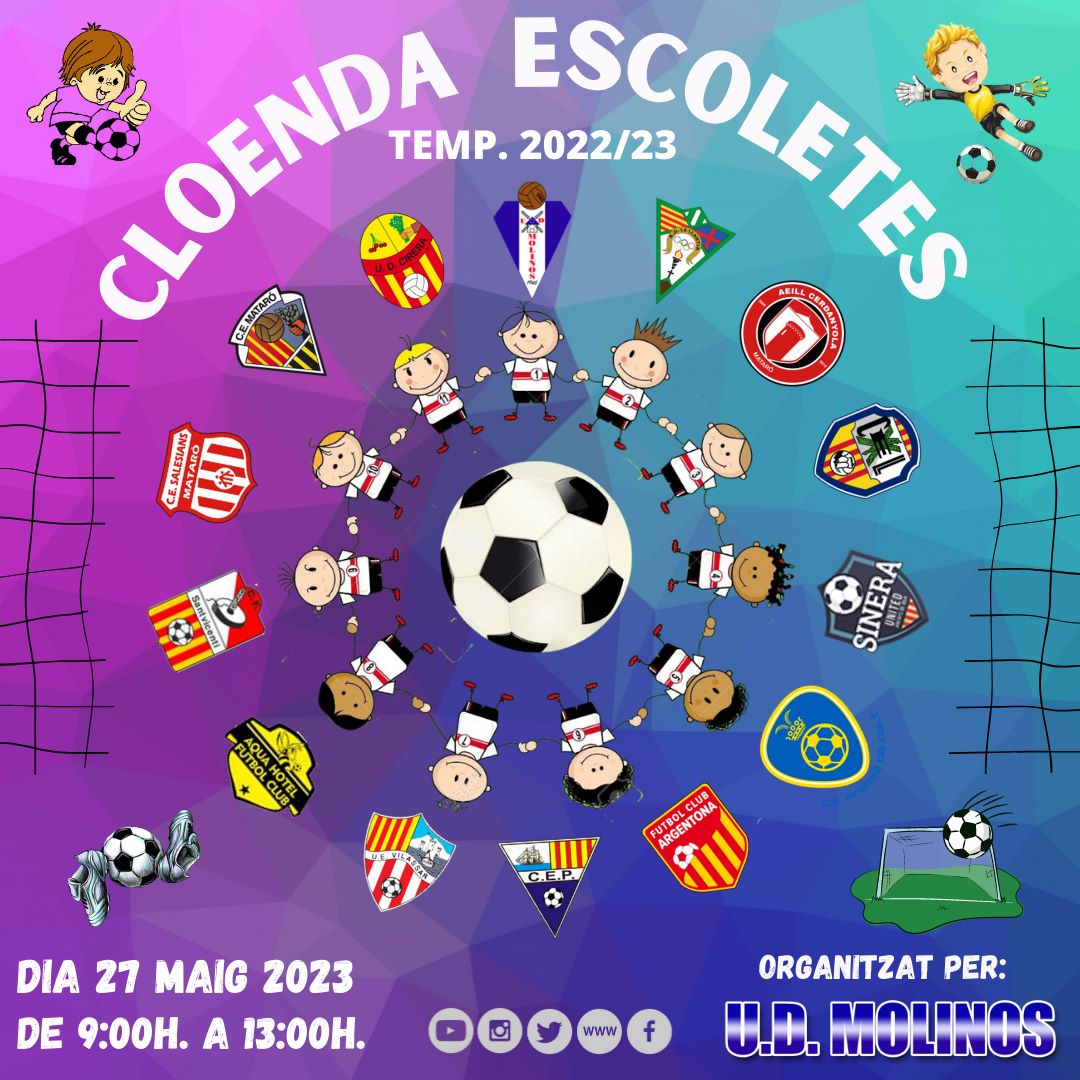 U.D. MOLINOS - OFICIAL ⚽ (@udmolinos1965) on Twitter photo Cloenda Escoletes
Temp 2022/23
Día 27 de maig
De 9:00 h a 13:00h
Mpal Vista alegre
<a href="/LaLlantiaAD/">A.D. LA LLÀNTIA</a> <a href="/CerdanyolaAEiLL/">AEiLL Cerdanyola</a>
<a href="/ud_cirera/">UD Cirera</a> <a href="/CFSantvicenti/">C.F. Santvicentí</a> <a href="/CELlavaneres/">C.E. Llavaneres</a> <a href="/AQUAHOTELFC/">AQUA HOTEL FC</a> <a href="/UEVilassardeMar/">U.E. Vilassar de Mar</a> <a href="/ce_mataro/">CE Mataró</a> <a href="/CESalesians/">CE Salesians de Mataró</a> <a href="/fcargentona/">FC Argentona</a> <a href="/cepremiademar/">Club Esportiu Premià</a> <a href="/Premia_Dalt/">CE Premià de Dalt</a> Cloenda Escoletes
Temp 2022/23
Día 27 de maig
De 9:00 h a 13:00h
Mpal Vista alegre
<a href="/LaLlantiaAD/">A.D. LA LLÀNTIA</a> <a href="/CerdanyolaAEiLL/">AEiLL Cerdanyola</a>
<a href="/ud_cirera/">UD Cirera</a> <a href="/CFSantvicenti/">C.F. Santvicentí</a> <a href="/CELlavaneres/">C.E. Llavaneres</a> <a href="/AQUAHOTELFC/">AQUA HOTEL FC</a> <a href="/UEVilassardeMar/">U.E. Vilassar de Mar</a> <a href="/ce_mataro/">CE Mataró</a> <a href="/CESalesians/">CE Salesians de Mataró</a> <a href="/fcargentona/">FC Argentona</a> <a href="/cepremiademar/">Club Esportiu Premià</a> <a href="/Premia_Dalt/">CE Premià de Dalt</a>