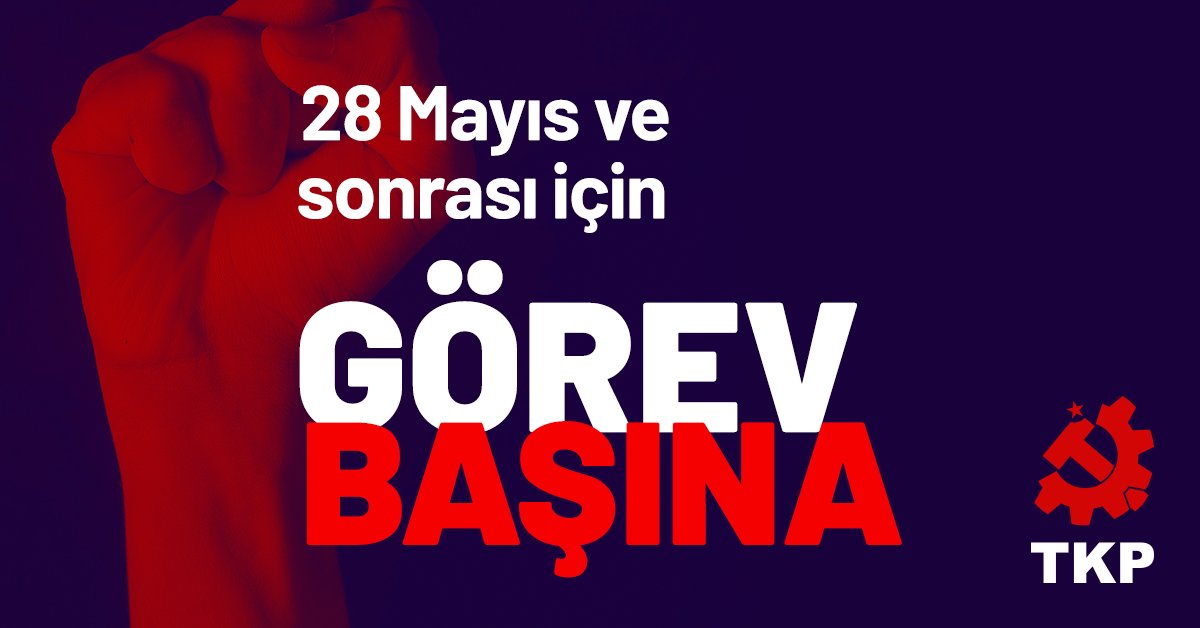 28 MAYIS VE SONRASI İÇİN GÖREV BAŞINA
28 Mayıs’ta tıpkı iki hafta önce yaptığımız gibi, Erdoğan’da somutlanan AKP projesini reddetmek için Kemal Kılıçdaroğlu’na oy vereceğiz.

Bu oy ne birbiriyle Amerikancılık, yobazlık, göçmen düşmanlığı yarıştıran iki aday arasında bir tercih