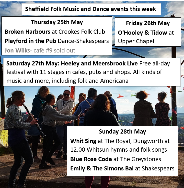 Events is Sheffield this week- please see sheffieldfolkguide.org.uk/?page_id=16 for more details and links, and a very busy line up of June events. For next week see below. #SheffEvents #sheffieldissuper