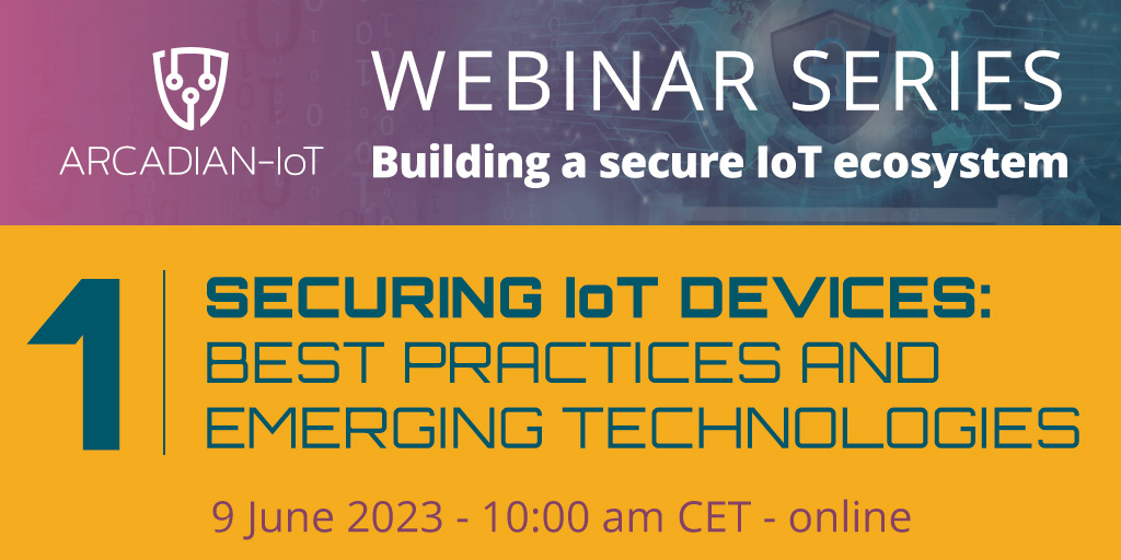 📢 SAVE THE DATE🗓️: 9 June, 10 AM CET. Don't miss the first ARCADIAN-IoT Webinar Series: Building a Secure #IoT Ecosystem. 

Join the discussion about the latest trends, best practices, and technologies in IoT security.🔒

📍Register here: t.ly/4B9l

 #IoTSecurity