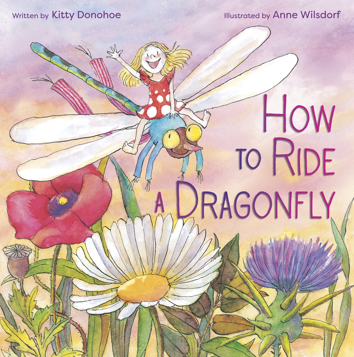 Happy Pub Day for Kitty Donohoe's delightful debut picture book, HOW TO  RIDE A DRAGONFLY (Anne Schwartz Books, Penguin Random House). Congratulations, Kitty!