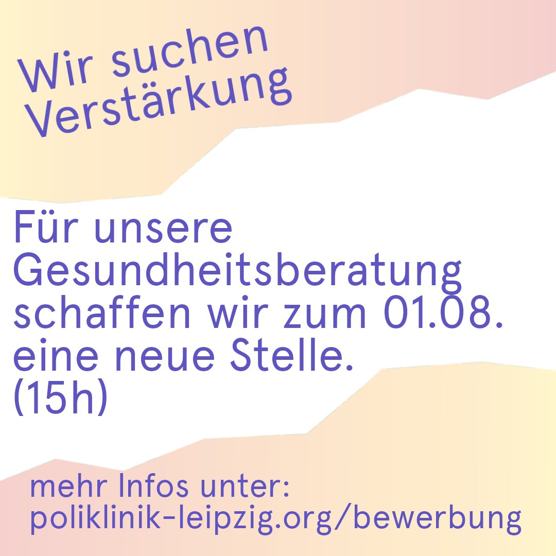 Wir schaffen zum 01.08. eine neue Stelle in unserem Kollektiv!
Alle Infos unter: poliklinik-leipzig.org/bewerbung