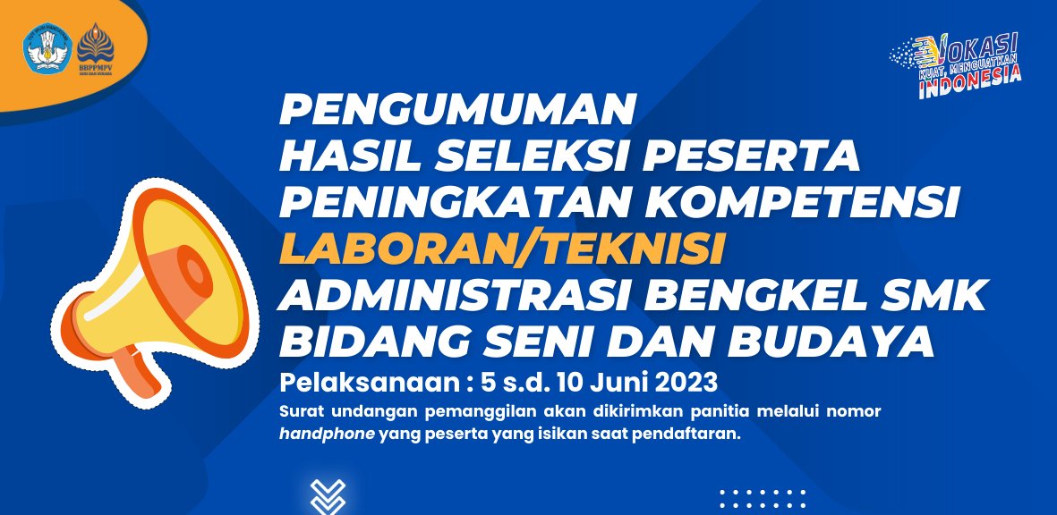 bbppmpvsb's tweet image. Pengumuman Hasil Seleksi Peserta Peningkatan Kompetensi Laboran/Teknisi/Administrasi Bengkel SMK Bidang Seni Dan Budaya 
bbppmpvsb.kemdikbud.go.id/daftar-diklat/…