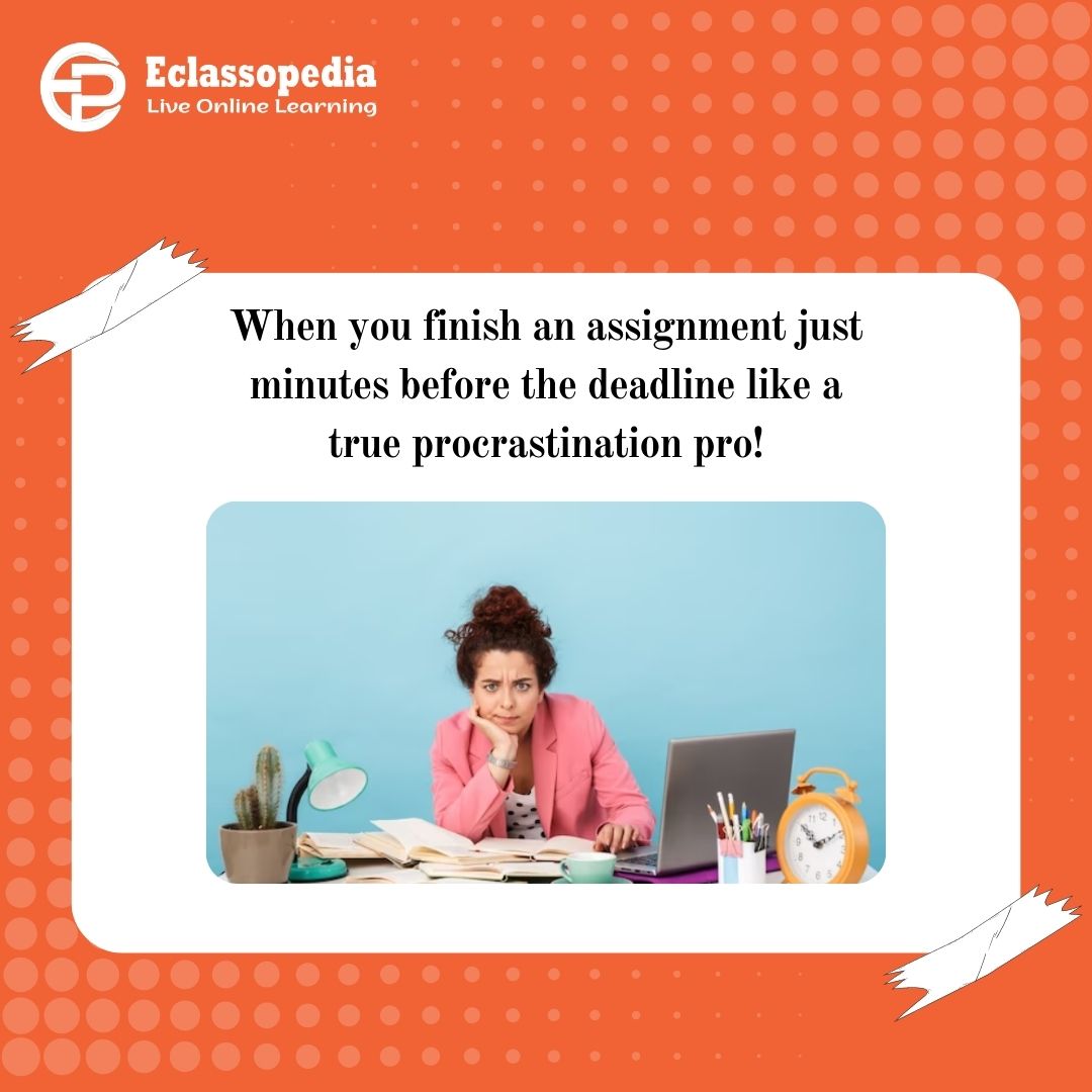eclassopedia's tweet image. 📚 Calling all students! 🎉 It&apos;s time to put the &quot;pro&quot; in procrastination and the &quot;stud&quot; in student! 😎✏ Get ready for some hilarious and relatable moments that only we can truly understand. 

#LastMinuteGenius #ProcrastinationMasters