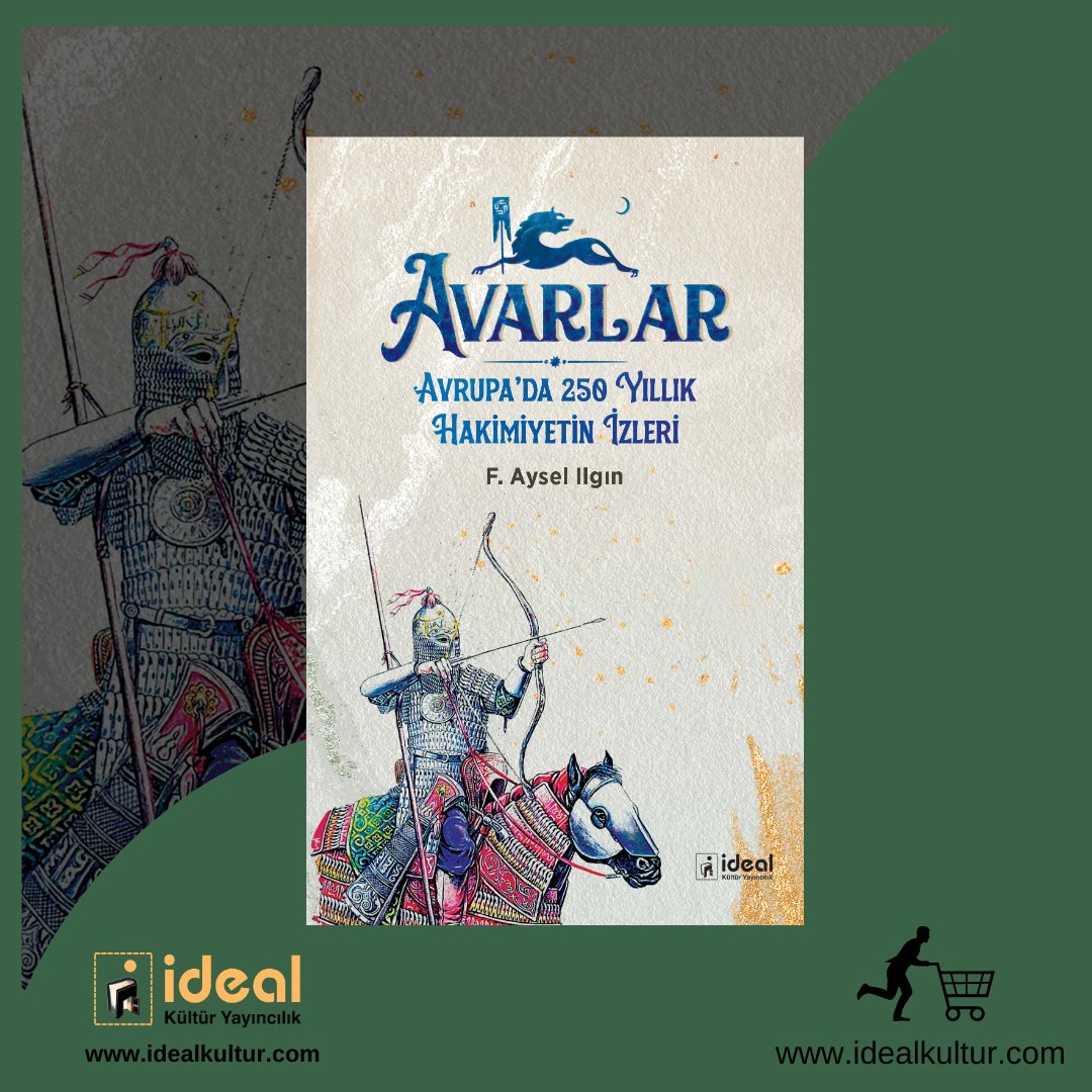 Avarlar - Avrupa'da 250 Yıllık Hakimiyetin İzleri F. Aysel ILGIN Online Satış: idealkultur.com/avarlar #Avarlar #Avrupa #Tarih #Türkistan #Kültür #YeniKitap