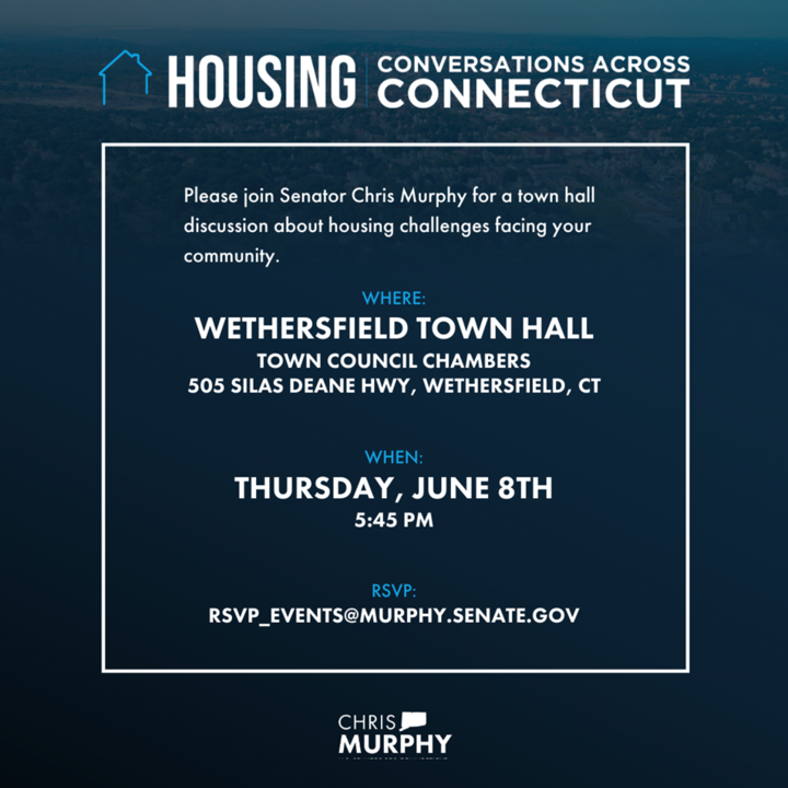 prohomesct's tweet photo. Senator Murphy is holding a town hall meeting on housing in Wethersfield Town Hall on Thursday, June 8th at 5:45 PM. https://t.co/JWcHVl1dm5
