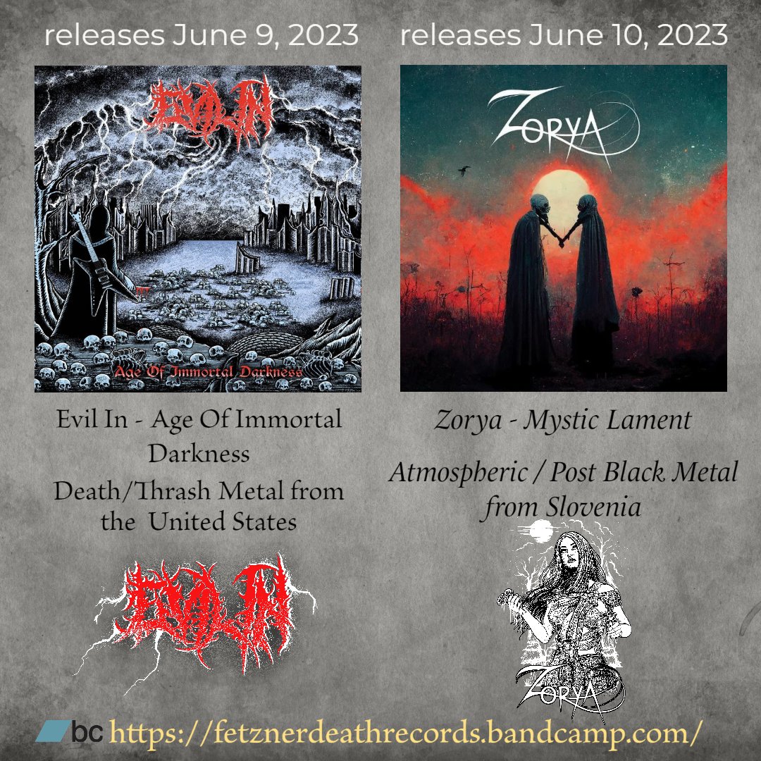 Evil In - Age Of Immortal Darkness / releases June 9, 2023
Zorya - Mystic Lament / releases June 10, 2023
ORDER AT:  fetznerdeathrecords.bandcamp.com

#deathmetal #deaththrash #thrashmetal #ThrashDeathMetal
#atmosphericblackmetal #blackmetal #postblackmetal #blackgaze #blackmetalpromotion