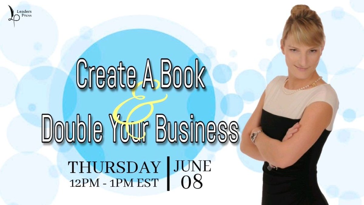 Join our webinar, "Create A Book &amp; Double Your Business", on JUNE 8, 2023, THURSDAY, 12PM - 1PM EST.

Don't miss out! Register here:
leaderspress.com/webinar