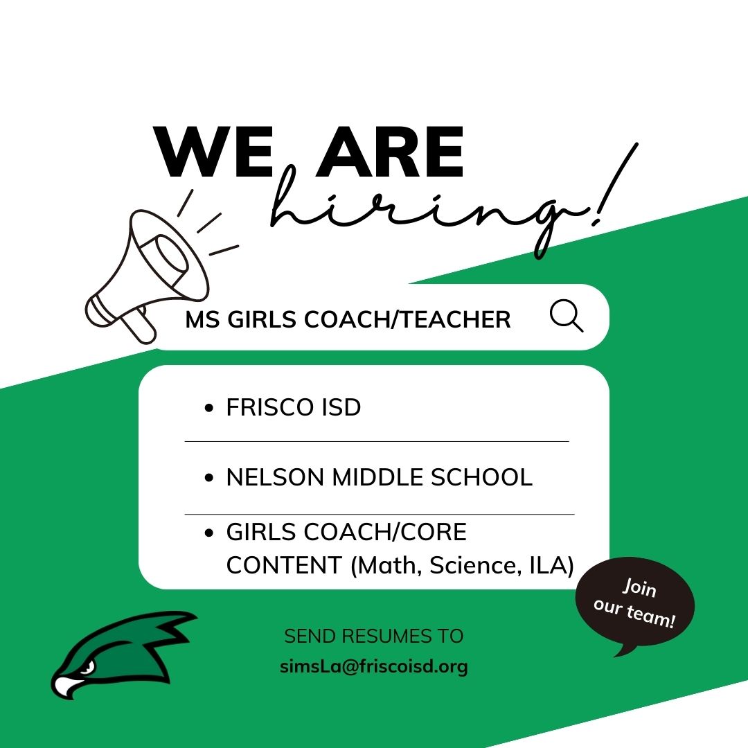Looking for ONE dynamic individual to join our Girls Coaching Staff! Teaching field: Math, Science, or ILA.
Please send resumes to Coach Sims | SimsLa@friscoisd.org @FISD_NelsonMS @nelsonmiddlepta @friscoisd @friscoisdHR @CoachMatlock44 @ihsknightstrack 
@papaburtch