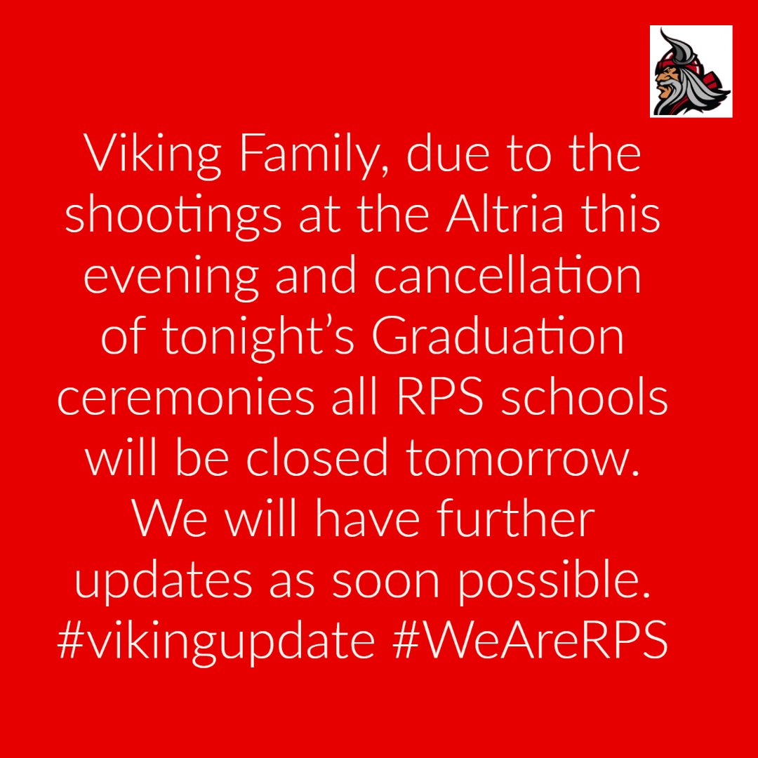 Viking Family, due to the shootings at the Altria this evening and cancellation of tonight's Graduation ceremonies all RPS schools will be closed tomorrow. We will have further updates as soon possible.

#vikingupdate #WeAreRPS